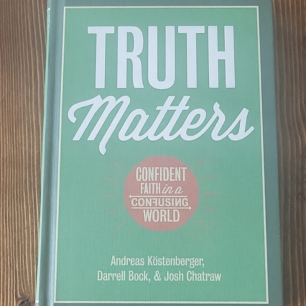 "Truth Matters: Confident Faith in a Confusing World" hardback book